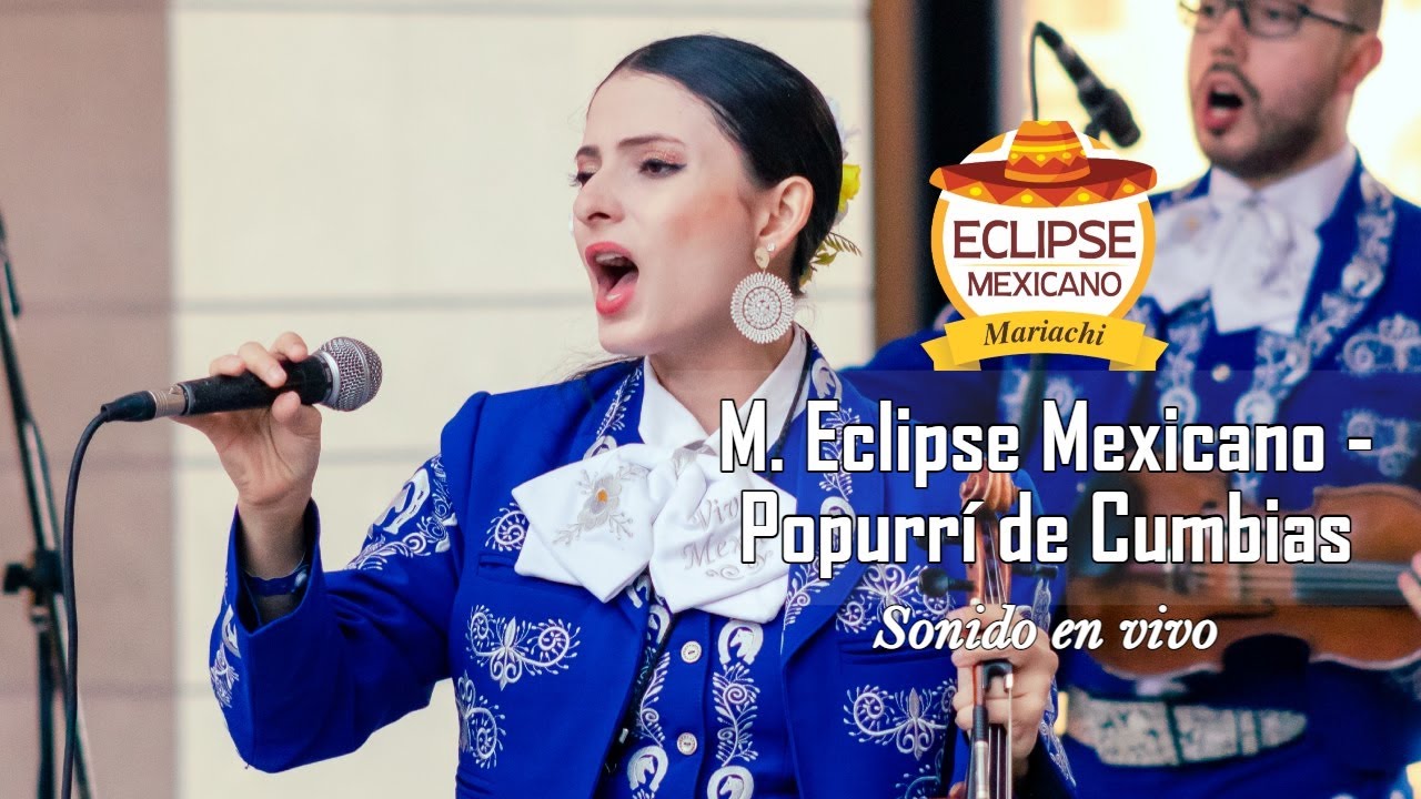 Popurr&iacute; de cumbias - Mariachi Eclipse Mexicano de MEDELLIN en M&Eacute;XICO