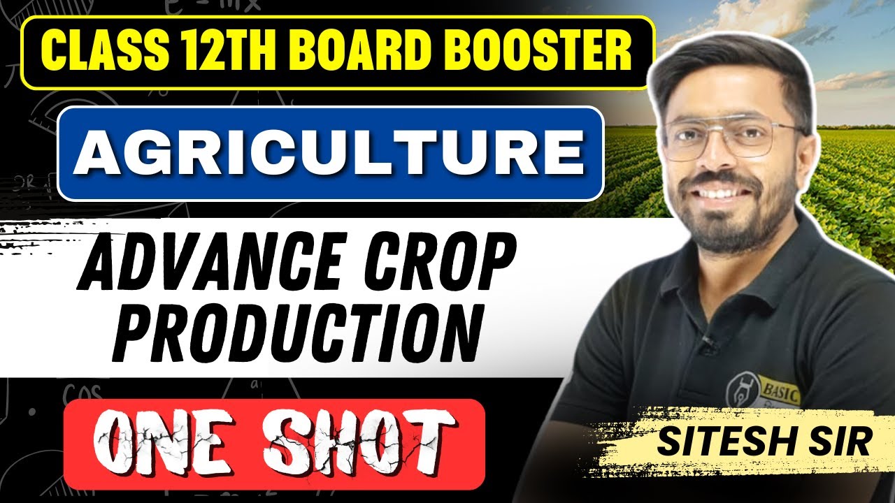 Advance Crop Production | Cuet Agriculture Domain | Agriculture Class 12th Board Exam | Sitesh Sir