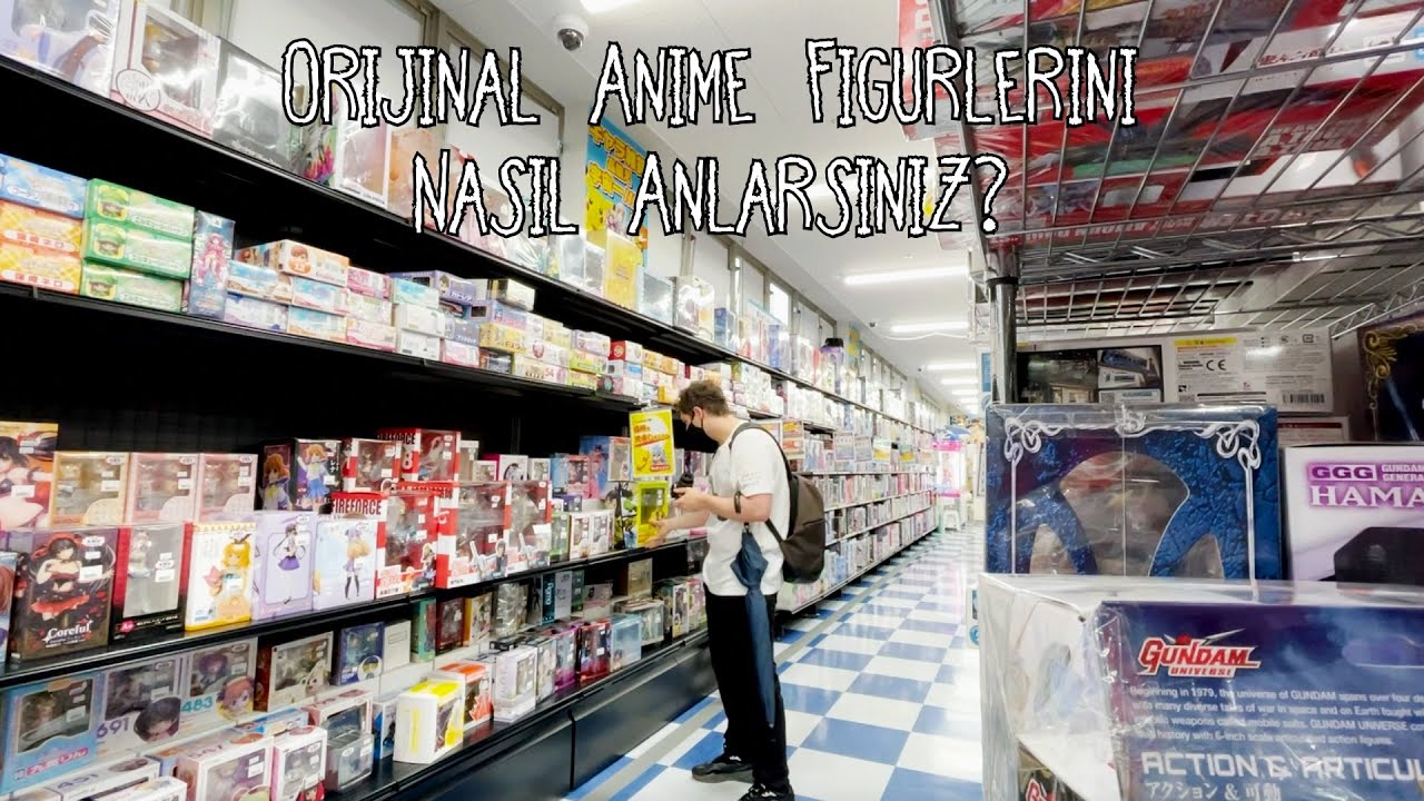 Orijinal Anime Figürlerini Nasıl Anlarsınız?   | VLOG