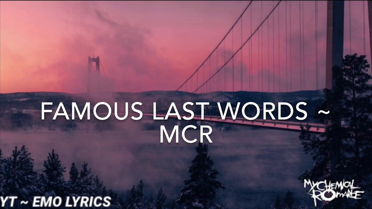 Famous Last Words ~ My Chemical Romance Lyrics
