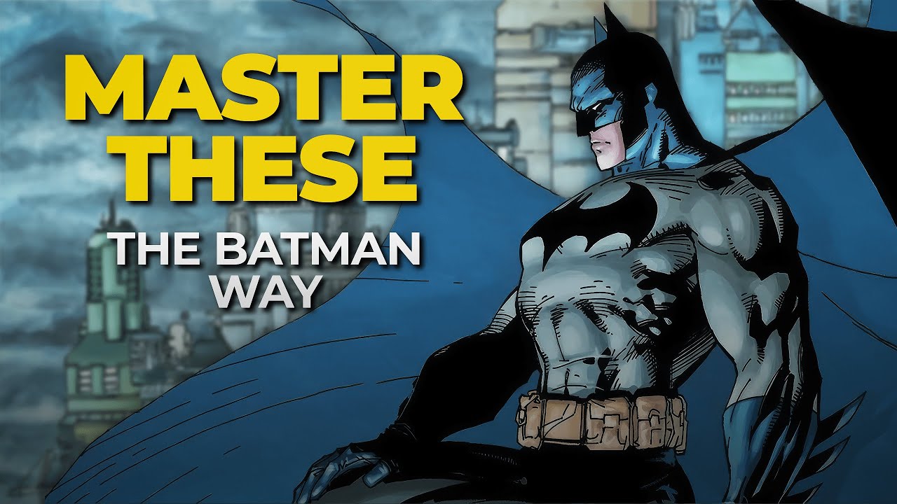 4 Skills You SHOULD Learn To Be More Like BATMAN