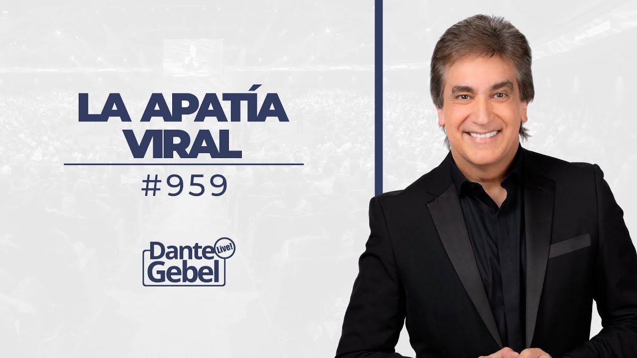 EN VIVO - Dante Gebel #959 | La apatía viral