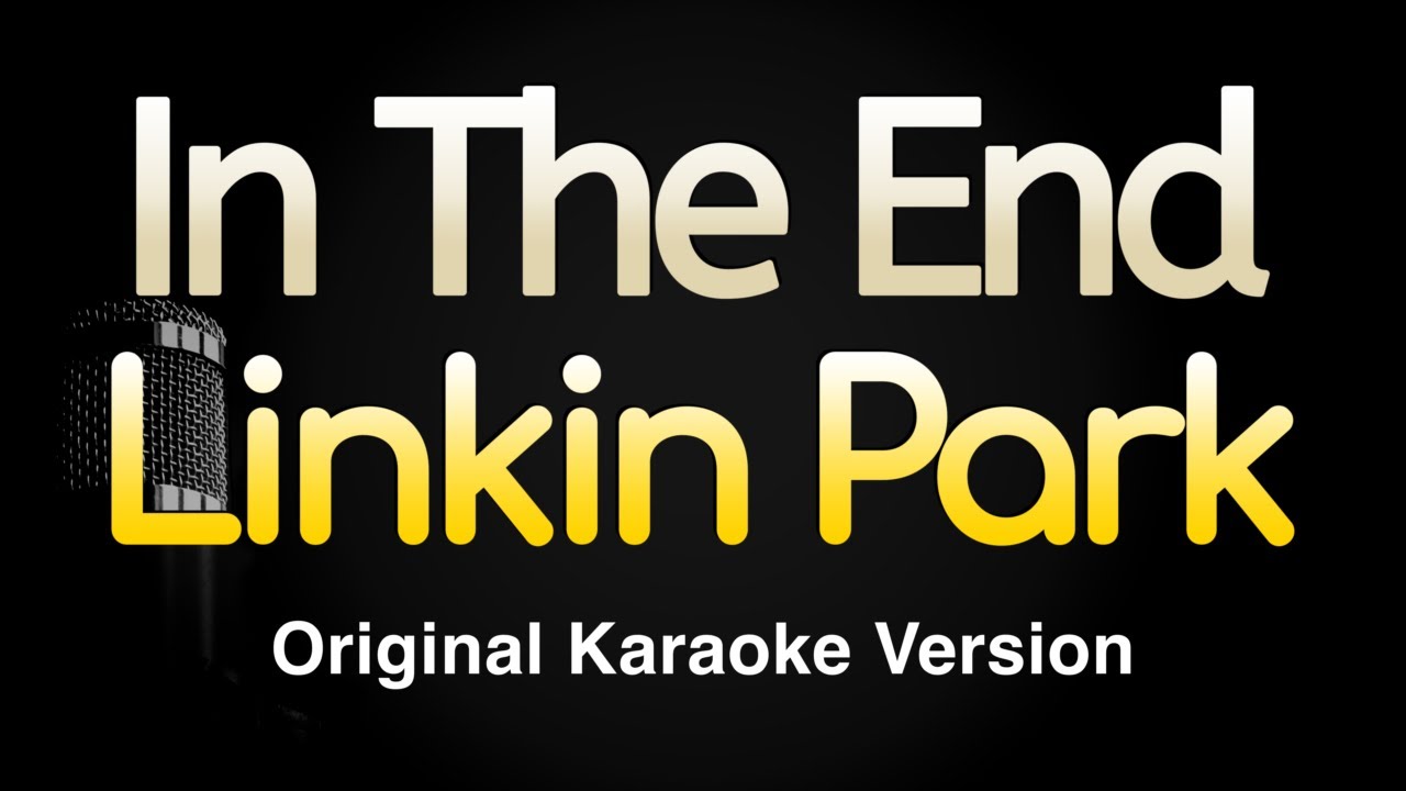 In The End - Linkin Park (Karaoke Songs With Lyrics - Original Key)