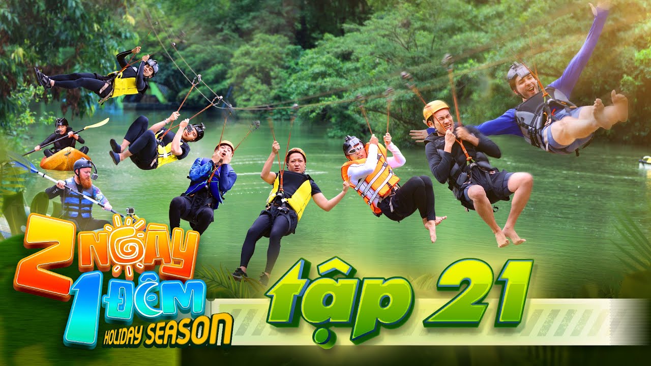 2 Ngày 1 Đêm Việt Nam | Tập 21: Dương Lâm làm xiếc lộn đầu, Ngô Kiến Huy đu zipline đi 