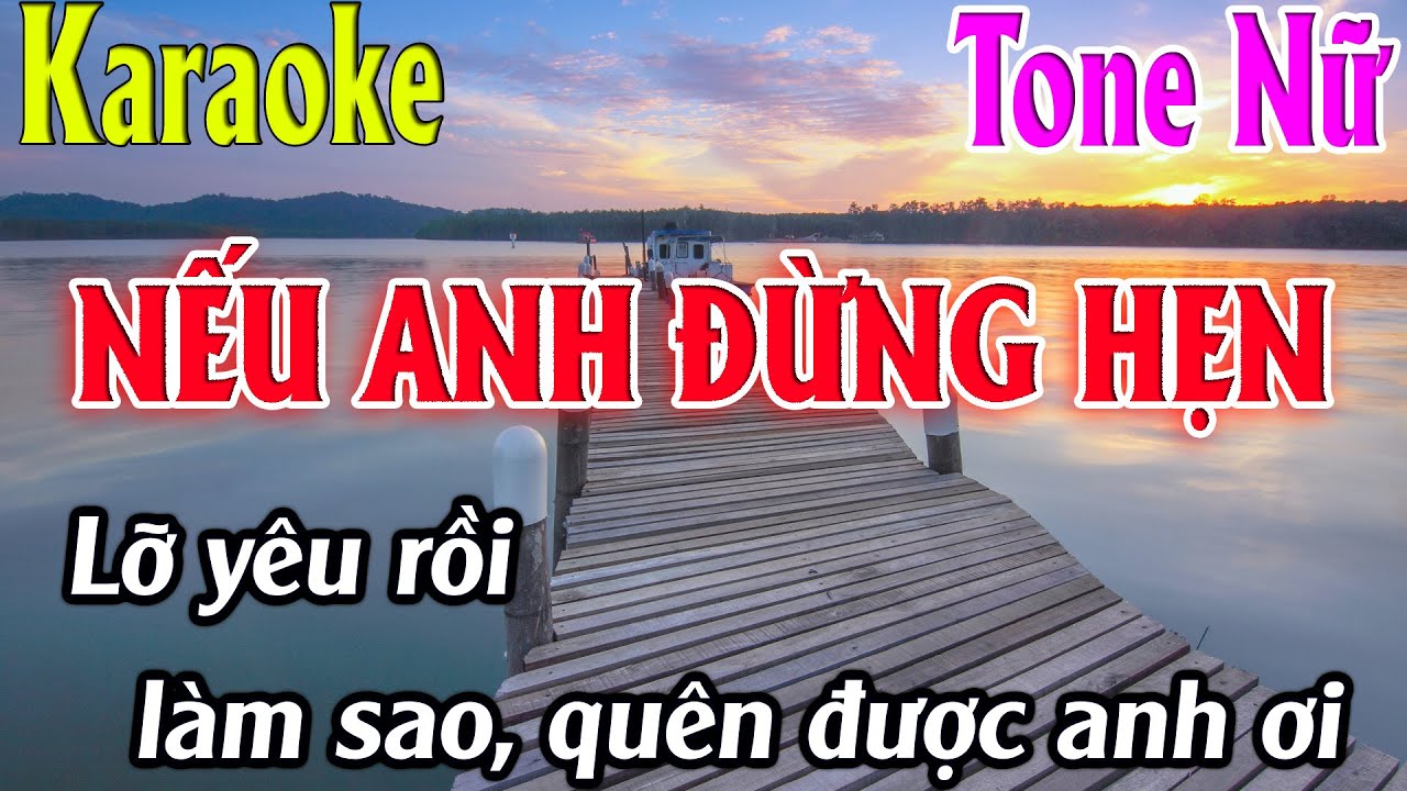 Karaoke Nếu Anh Đừng Hẹn Karaoke Tone Nữ Beat Chuẩn Nhất 2026 Karaoke Thanh Kiệt