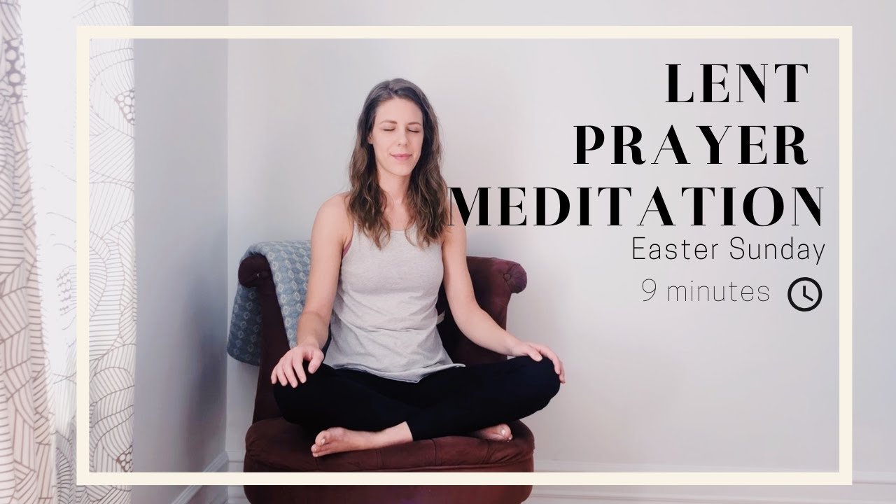 Lent Prayer Meditation for Easter!