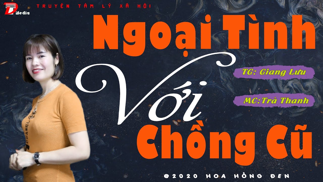 [CỰC HAY 2020]  Chồng cũ - Truyện thực tế - Mc Tr&agrave; Thanh