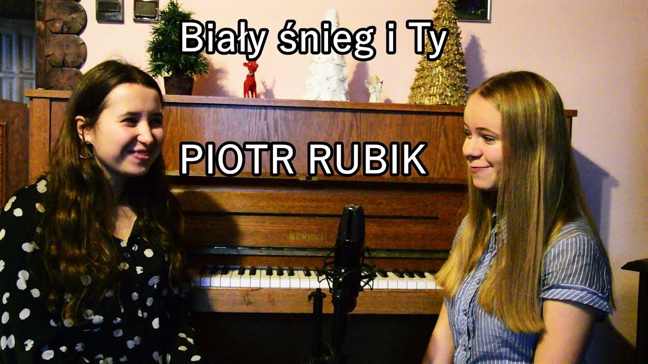 Biały śnieg i Ty - Piotr Rubik (cover by Martyna Gajda&Wiktoria Bańczyk)