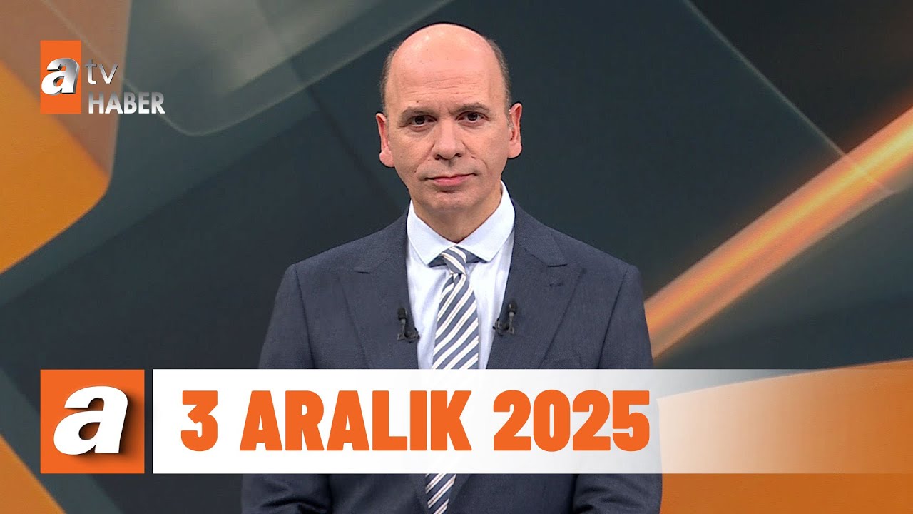 atv Ana Haber | 3 Aralık 2025