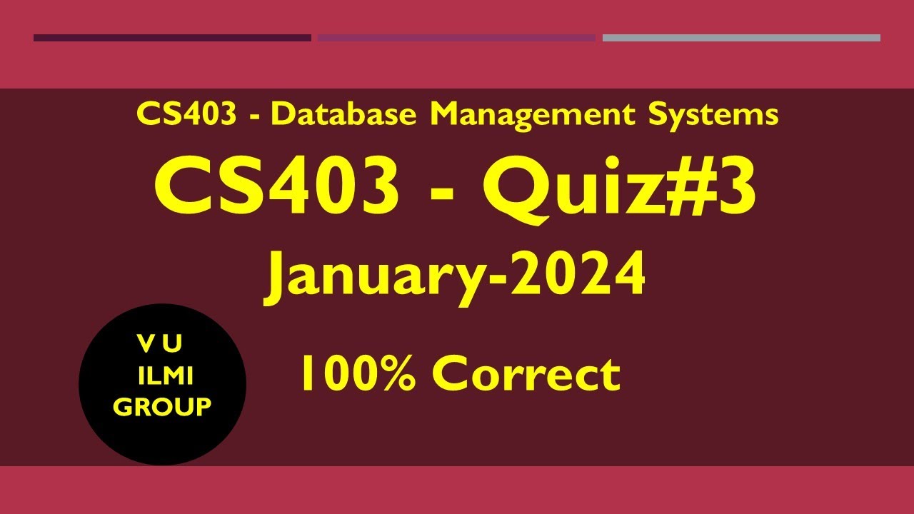 CS403 Quiz no 3 - 2024 | Quiz 3 CS403 2024 | 100% Correct