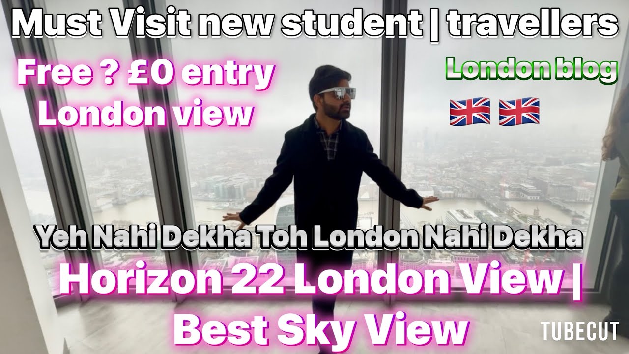 Horizon 22 London View | Best Sky View from horizon 22 | free entry horizons 22 | London city View 