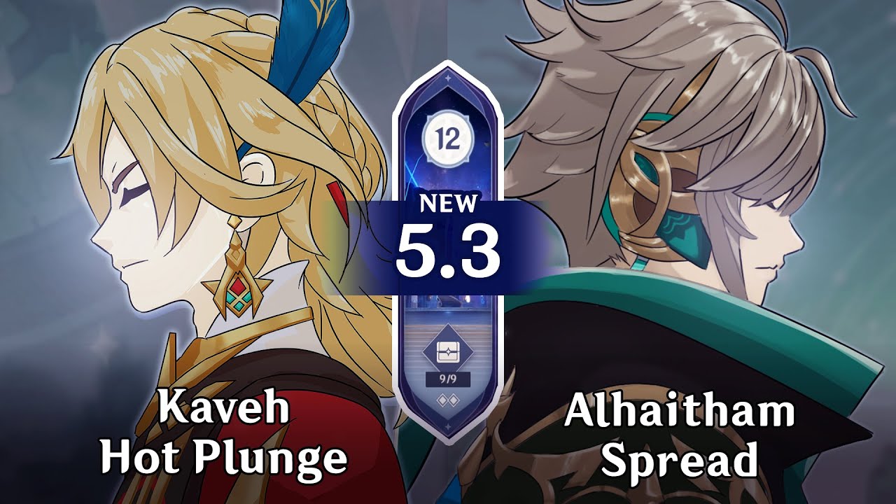 Kaveh (Top) - Alhaitham (Bottom) | Spiral Abyss 5.3 | Genshin Impact