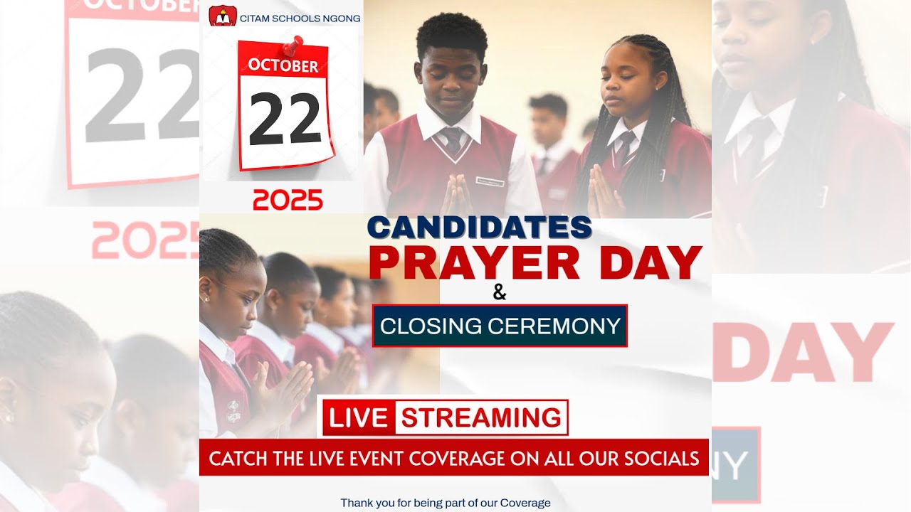 CLOSING CEREMONY &CANDIDATE PRAYER 2025 | CITAM SCHOOLS NGONG | 22ND OCTOBER 2025