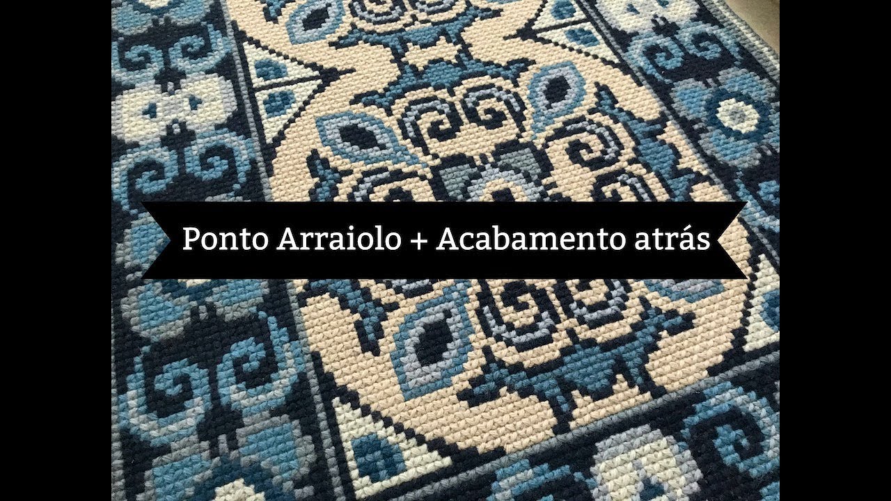 Ponto Arraiolo + Acabamento do Tapete