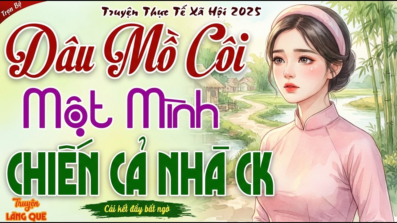 CHỒNG PHẢN BỘI, MẸ CHỒNG MƯU HẠI NGƯỜI VỢ MỒ CÔI VÙNG LÊN TRẢ THÙ KHIẾN CẢ NHÀ CHỒNG KHIẾP SỢ
