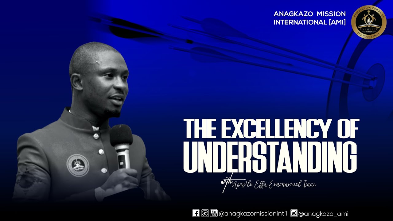 The Excellency of Understanding || Apostle Effa Emmanuel Isaac