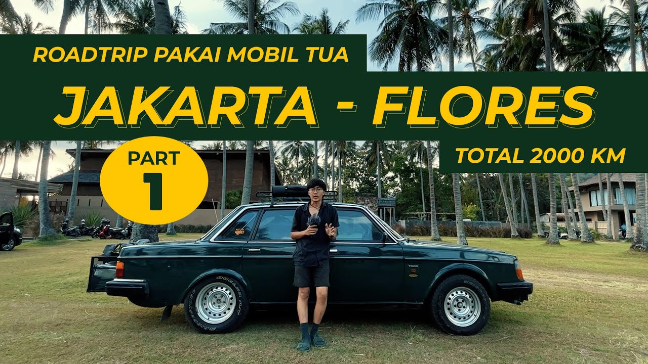 ROADTRIP JAKARTA - FLORES DIMULAI | Mobil Tua Roadtrip Volvo 244 GL #meettheabbey Eps. 1