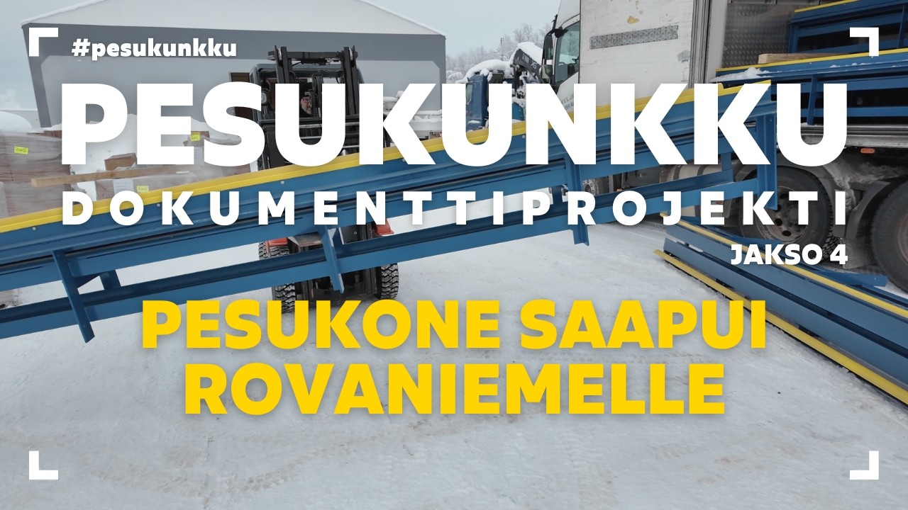 Pesukone saapuu Rovaniemelle! Pesukunkku - Dokumenttiprojekti (jakso 4)