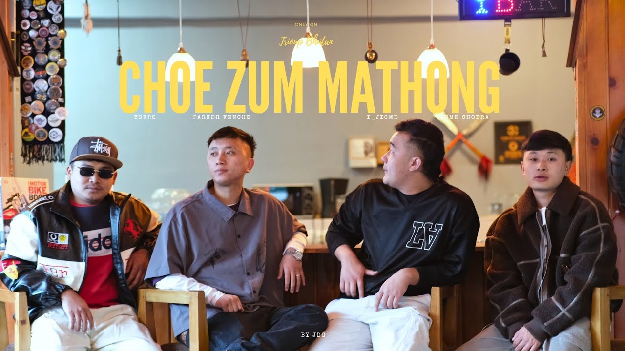 CHOE ZUM MATHONG - I_Jigme, Yokpo, Parker Kencho &  Jigme Chodra (Prod. by Cold Melody)