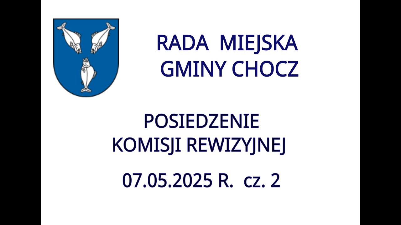 Komisja Rewizyjna RMG Chocz - 07.05.2025 r.  cz. 2