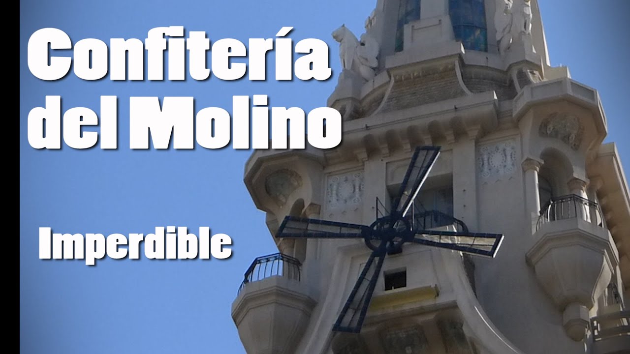 Confitería del Molino, (Te muestro el recorrido completo)