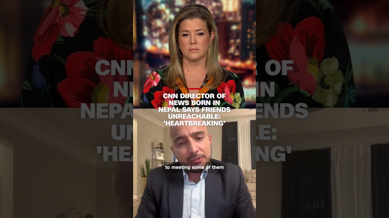 CNN director of news born in Nepal says friends unreachable: 'Heartbreaking'