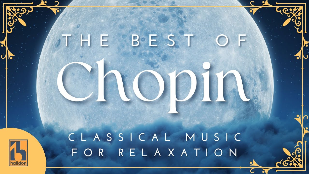 The Best of Chopin | Classical Music for Relaxation