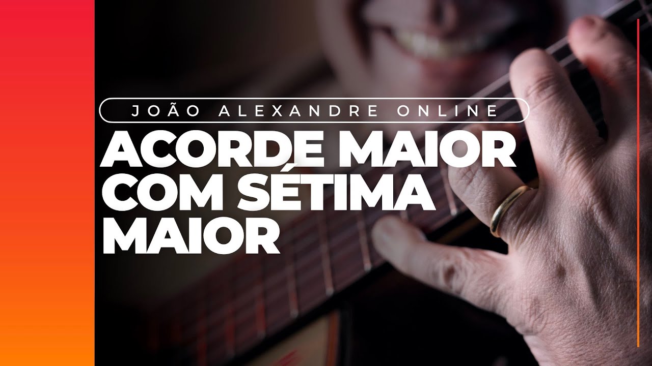 Joao Alexandre - Acorde maior com sétima maior