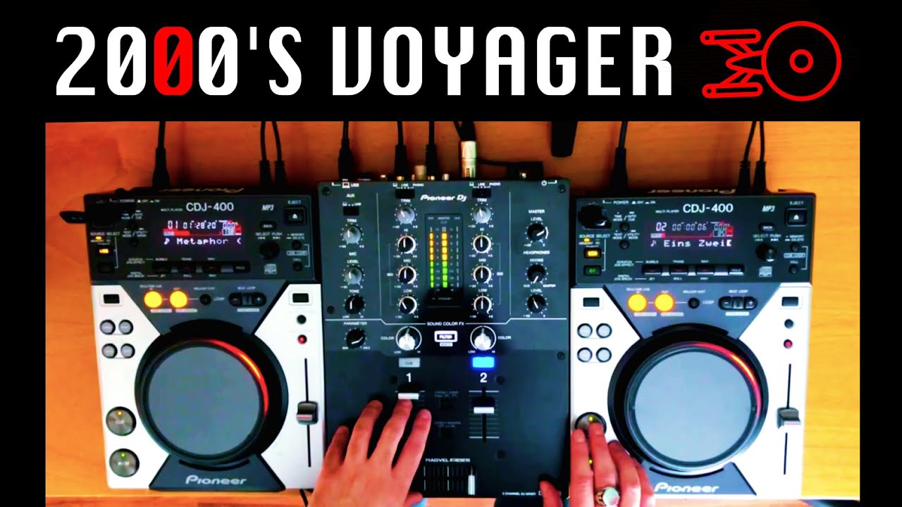 2000'S VOYAGER with CDJ 400