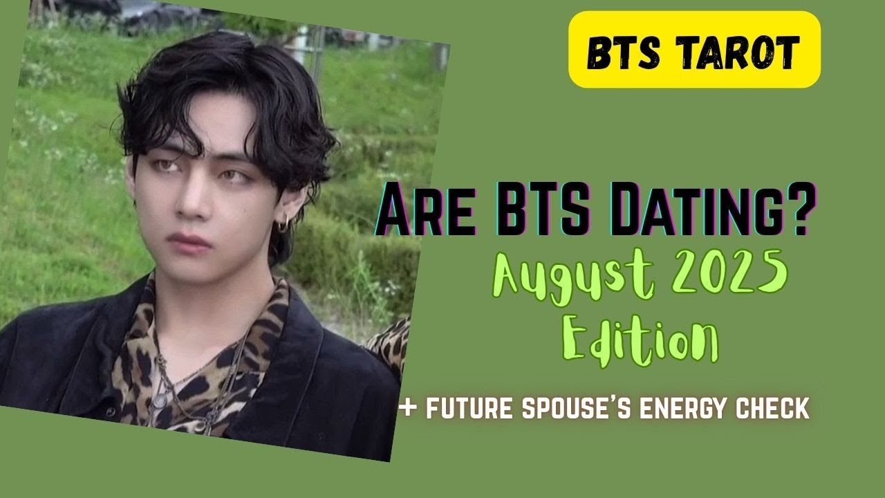 [BTS TAROT] Is Taehyung BTS Dating on August 2025?