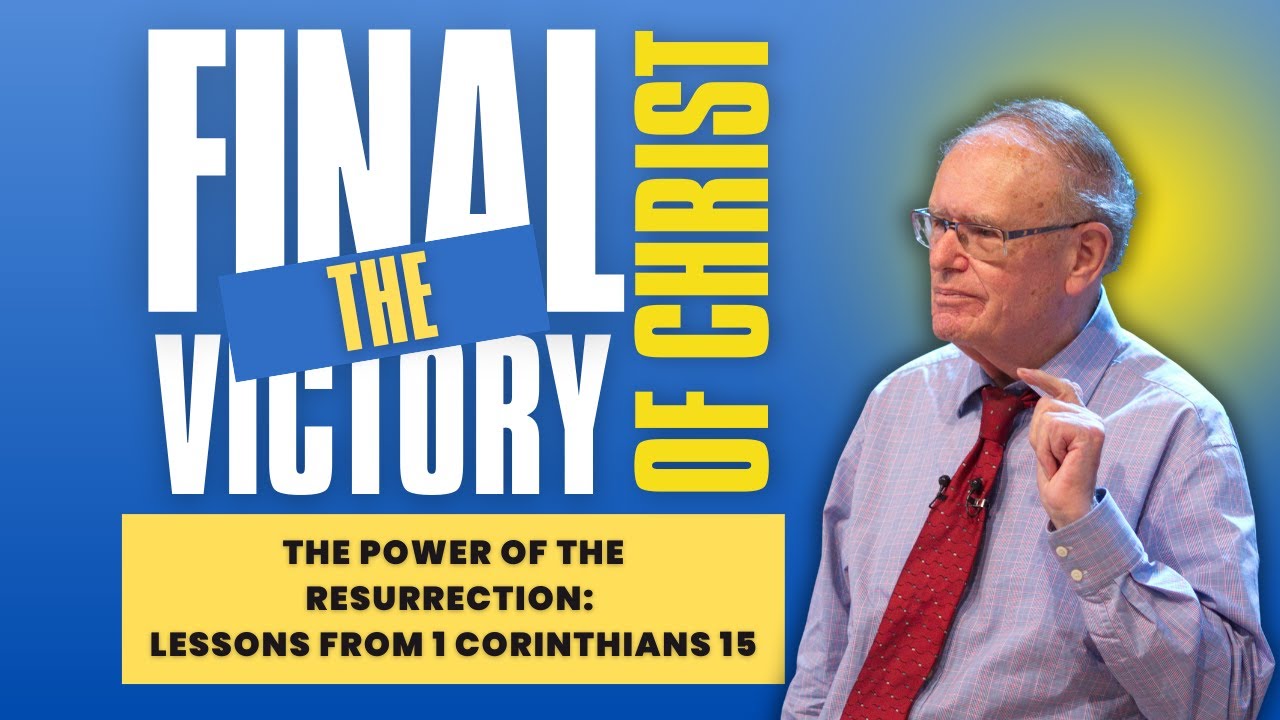 Окончательная победа Христа | Сила воскресения: уроки из 1 Коринфянам 15 (Web#576)