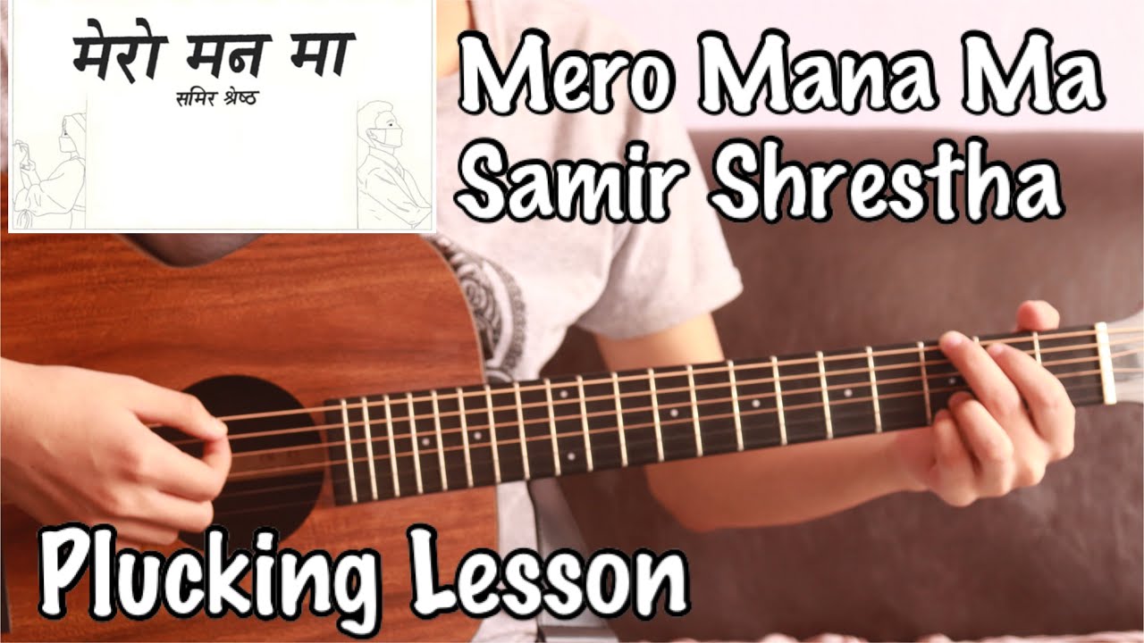 Mero Mana Ma - Samir Shrestha | Plucking Lesson