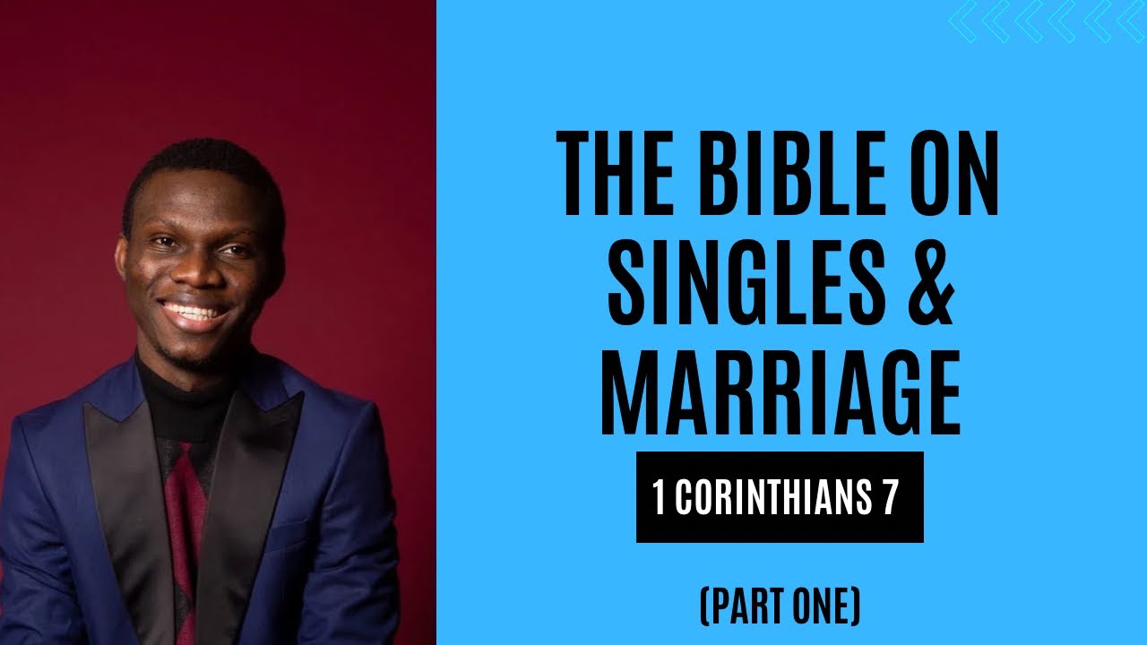 The Bible on Singles and Marriage | Part One