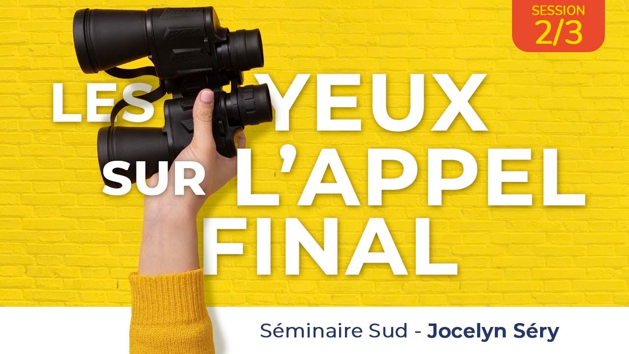 Séminaire en ligne | Les yeux sur l'appel final (2/3) | Jocelyn Séry