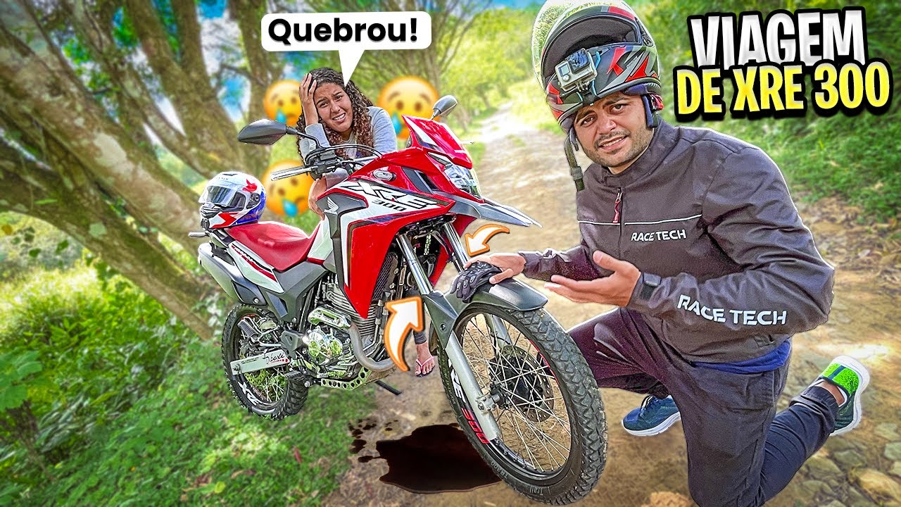 A XRE 300 QUEBROU NA VIAGEM COM A JAMILLY