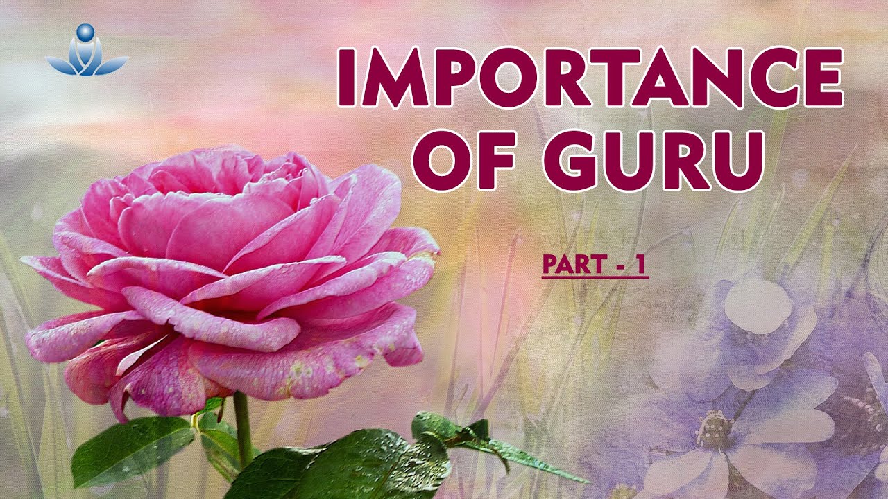 गुरु का महत्व (Part-1) | Importance of Guru (Part-1)