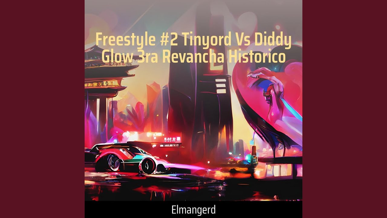 Freestyle #2 Tinyord Vs Diddy Glow 3ra Revancha Historico
