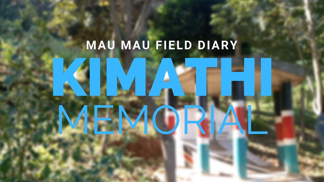 Mau Mau Field Diary: Dedan Kimathi Memorial