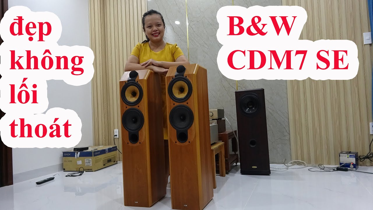 đứng ngồi không yên khi nghe đôi loa này B&W cdm 7se đẹp không lối thoát