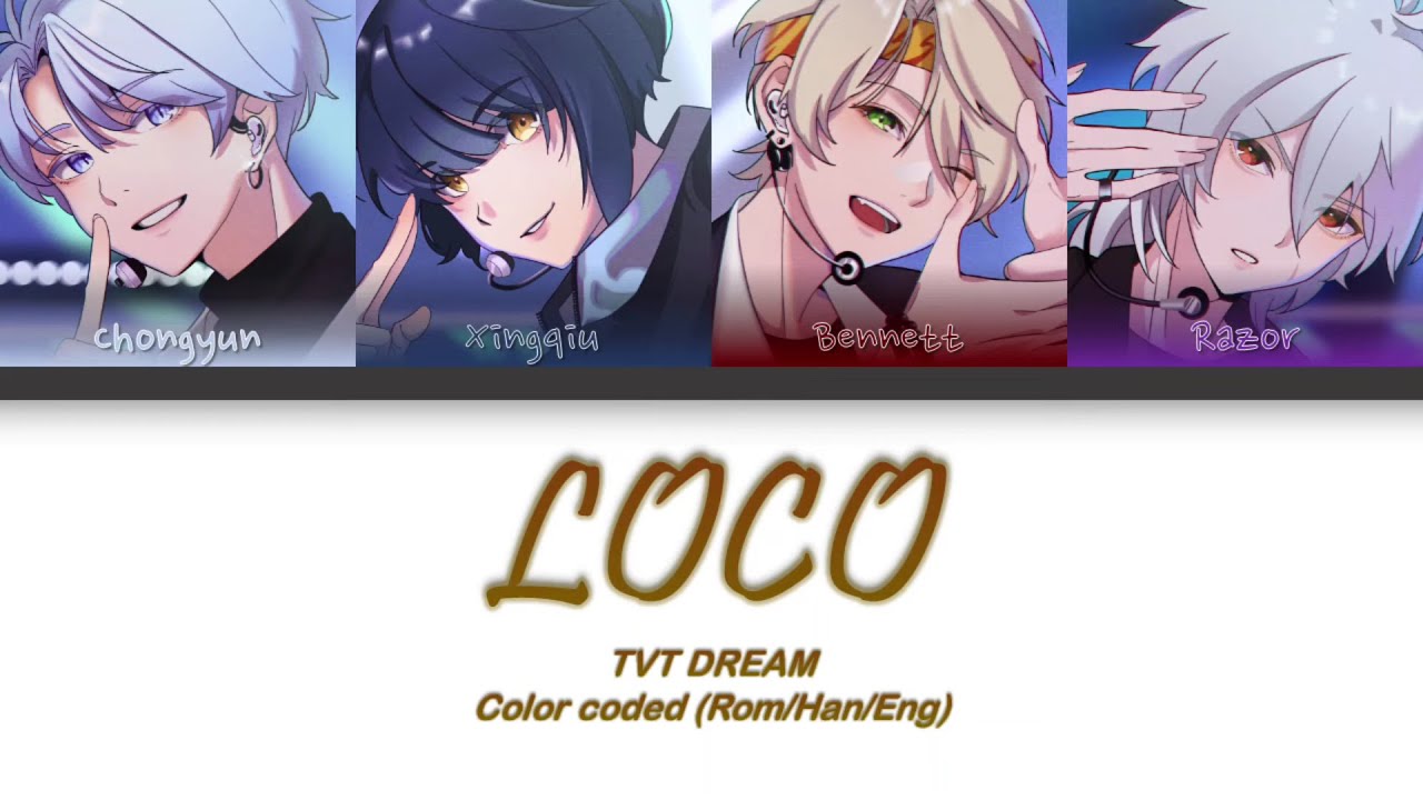 TVT DREAM - 'LOCO' Lyrics Color Coded (Han/Rom/Eng)