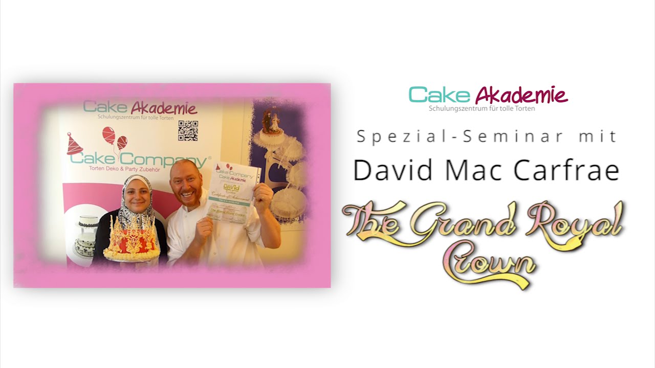 Cake Akademie Spezial-Seminar mit David Mac Carfrae 