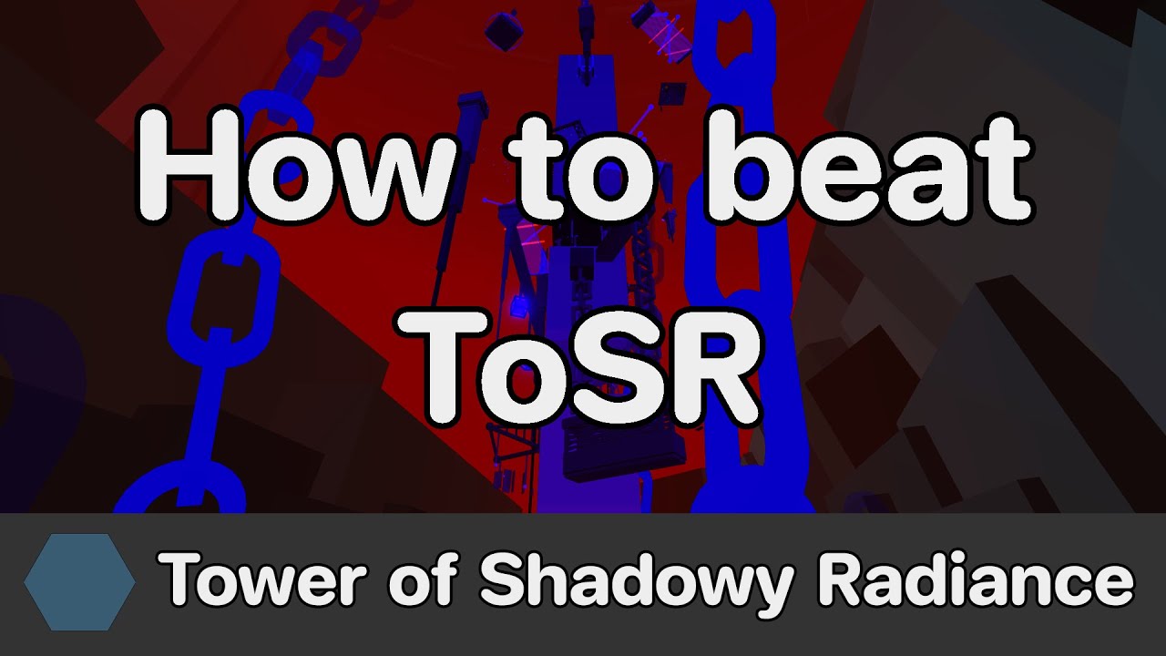 EToH/AToS - Tower of Shadowy Radiance (ToSR) guide