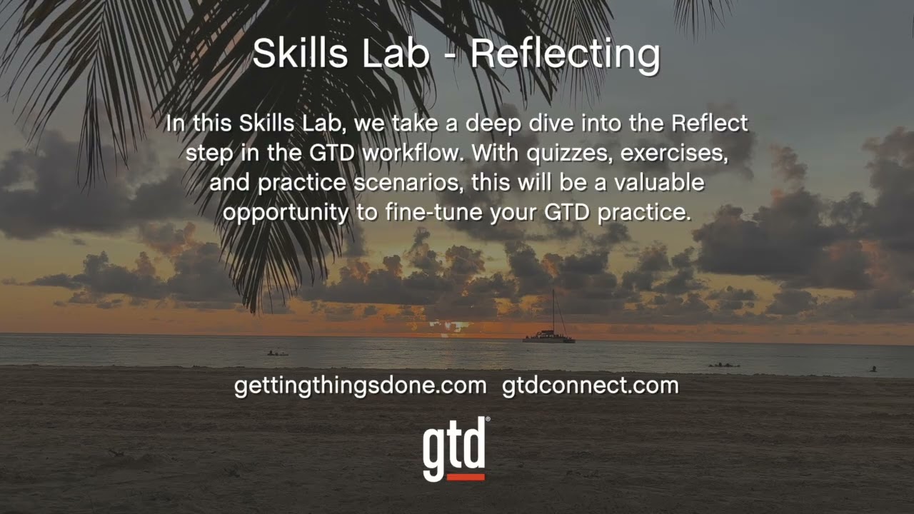 Skills Lab - Reflecting | GTD&reg;