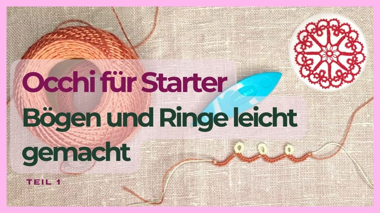 Occhi Anleitung für Anfänger (Teil1)  – Bögen und Ringe leicht gemacht!