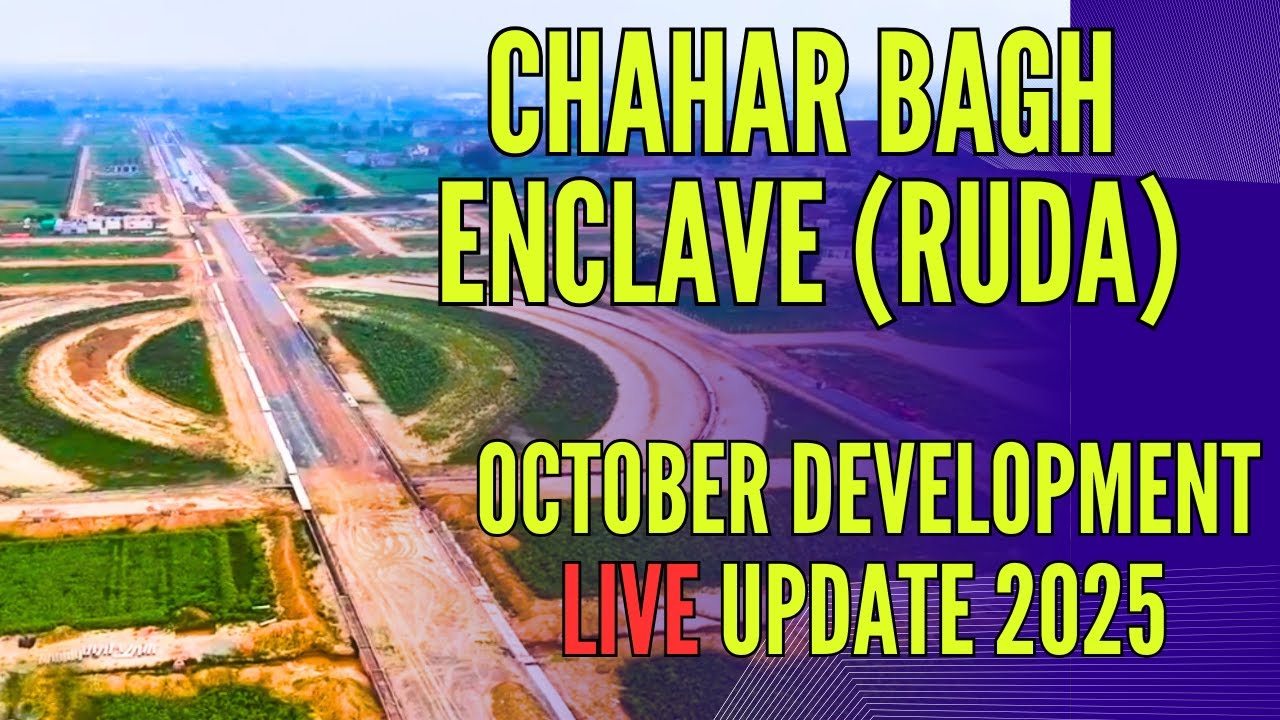Chahar Bagh Enclave RUDA | October 2025 Development Update & Plot Prices | Wali Real Estate