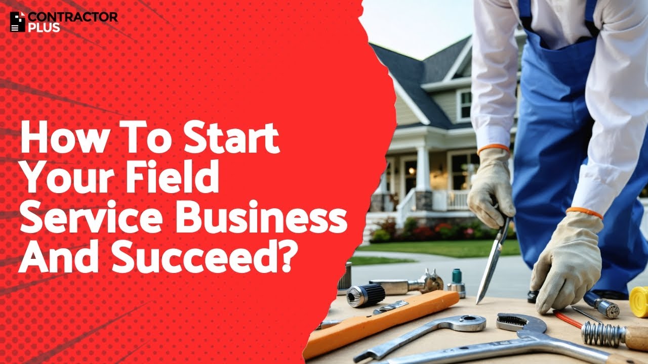 How To Start Your Field Service Business And Succeed?