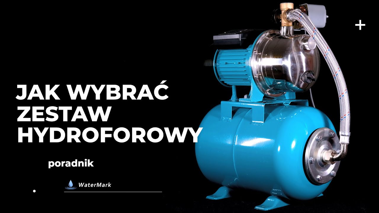 Jak wybrać zestaw hydroforowy - poradnik | sklep-watermark.pl