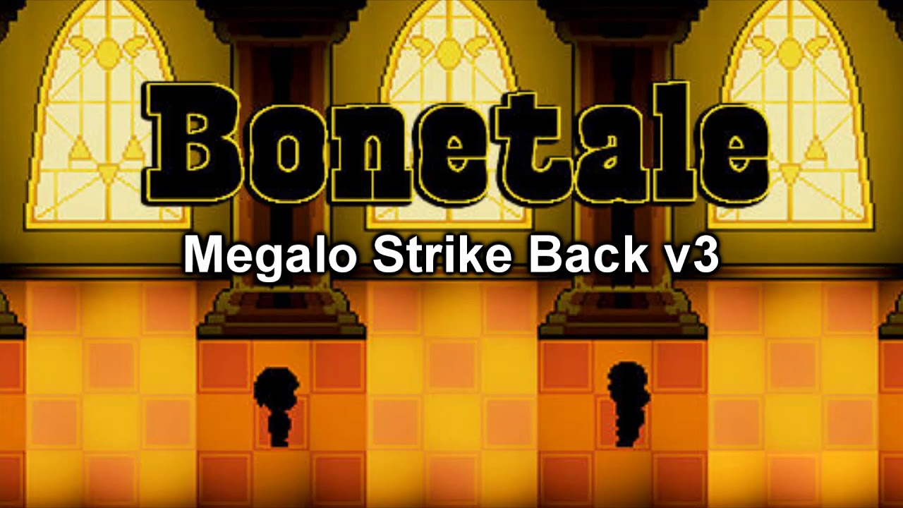 Bonetale - Megalo Strike Back v3 [Extended]