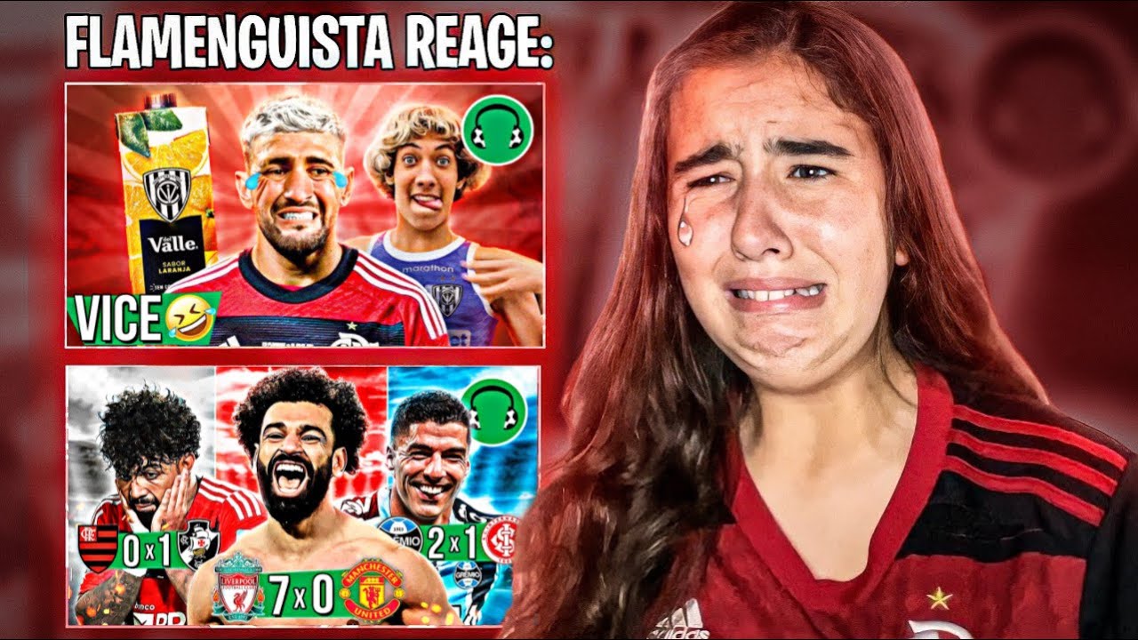 REACT♫ SEQU&Ecirc;NCIA DE CHEIRINHO!FLAMENGO CAIU DE NOVO😂♫ LIVERPOOL 7 NO UNITED, VASCO CR&Eacute;U NO MENGO😡