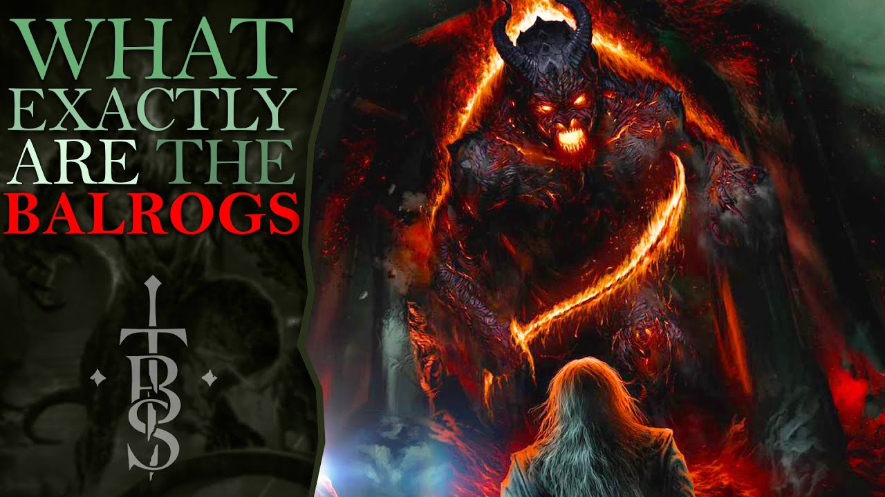 What Exactly Are BALROGS? | Middle Earth Lore